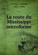 La route du Mississippi microforme, Gravier, Gabriel, 1827-1904 