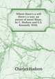 Where there`s a will there`s a way: an ascent of mont Blanc, by C. Hudson and E.S. Kennedy. With ., Hudson, Charles 