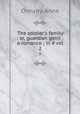 The soldier`s family : or, guardian genii ; a romance ; in 4 vol. 2, Ormsby, Anne 