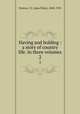 Having and holding : a story of country life. In three volumes. 2, Panton, J. E. (Jane Ellen), 1848-1923 
