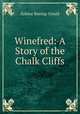 Winefred: A Story of the Chalk Cliffs, Sabine Baring-Gould 