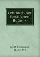 Lehrbuch der forstlichen Botanik, Senft, Ferdinand, 1810-1893 