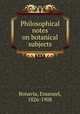 Philosophical notes on botanical subjects, Bonavia, Emanuel, 1826-1908 