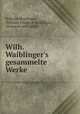 Wilh. Waiblinger`s gesammelte Werke, Wilhelm Waiblinger, Wilhelm Friedrich Waiblinger, Hermann von Canitz 