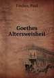 Goethes Altersweisheit, Fischer, Paul 