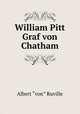 William Pitt Graf von Chatham, Albert "von” Ruville 