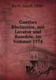 Goethes Rheinreise, mit Lavator und Basedow, im Sommer 1774, Bach, Adolf, 1890- 