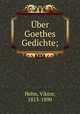 ber Goethes Gedichte;, Hehn, Viktor, 1813-1890 