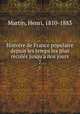 Histoire de France populaire depuis les temps les plus reculs jusqu` nos jours. 7, Martin, Henri, 1810-1883 