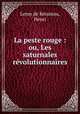 La peste rouge : ou, Les saturnales rvolutionnaires, 