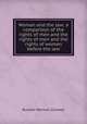 Woman and the law; a comparison of the rights of men and the rights of men and the rights of women before the law, Conwell Russell Herman 