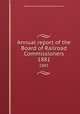 Annual report of the Board of Railroad Commissioners. 1881, Massachusetts. Board of railroad commissioners 