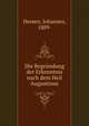 Die Begrndung der Erkenntnis nach dem Heil Augustinus, Hessen, Johannes, 1889- 