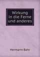 Wirkung in die Ferne und anderes, Hermann Bahr 