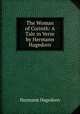 The Woman of Corinth: A Tale in Verse by Hermann Hagedorn, Hagedorn Hermann 
