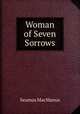 Woman of Seven Sorrows, Seumas MacManus 