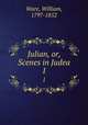 Julian, or, Scenes in Judea. 1, Ware, William, 1797-1852 