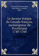 Le dernier vque du Canada franais, monseigneur de Pontbriand 1740-1760, Du Breil de Pontbriand, Paul Marie, vicomte, 1838- 