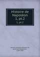 Histoire de Napolon. 1, pt.2, Norvins, Jacques Marquet de, baron de Montbreton, 1769-1854 