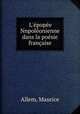 L`pope Nnpolonienne dans la posie franaise, Allem, Maurice 