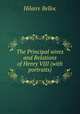 The Principal wives and Relations of Henry VIII (with portraits), Hilaire Belloc 