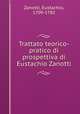 Trattato teorico-pratico di prospettiva di Eustachio Zanotti, Zanotti, Eustachio, 1709-1782 