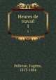 Heures de travail. 1, 