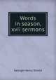Words in season, xvii sermons, George Henry Shield 