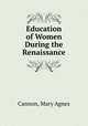 Education of Women During the Renaissance, Cannon, Mary Agnes 