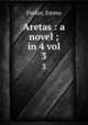 Aretas : a novel ; in 4 vol.. 3, Parker, Emma 