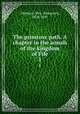 The primrose path. A chapter in the annals of the kingdom of Fife. 1, Oliphant, Mrs. (Margaret), 1828-1897 
