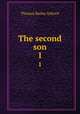 The second son. 1, Aldrich, Thomas Bailey, 1836-1907 