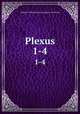 Plexus. 1-4, College of Physicians and Surgeons of Chicago 