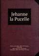 Jehanne la Pucelle, Dumas, Alexandre, 1802-1870,Dumas, Alexandre, 1802-1870. Prax`ede,Dumas, Alexandre, 1802-1870. Pierre-le-Cruel 