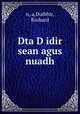 Dta D idir sean agus nuadh, n, a,Duibhir, Riobard 