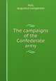 The campaigns of the Confederate army, Hull, Augustus Longstreet 