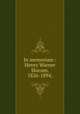 In memoriam : Henry Warner Slocum, 1826-1894;, New York (State). Monuments Commission for the Battlefields of Gettysburg and Chattanooga,Fox, William F. (William Freeman), 1840-1909 