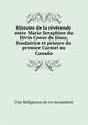 Histoire de la rvrende mre Marie Seraphine du Divin Coeur de Jsus, fondatrice et prieure du premier Carmel au Canada, 