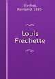 Louis Frchette, Rinfret, Fernand, 1883- 