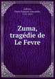 Zuma, tragdie de Le Fevre, 