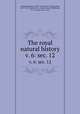 The royal natural history. v. 6: sec. 12, Lydekker, Richard, 1849-1915,Sclater, Philip Lutley, 1829-1913,Frostick, W. B., former owner. DSI,Brooks, W. T., former owner. DSI 