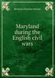 Maryland during the English civil wars, Steiner, Bernard Christian 