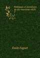 Politiques et moralistes du dix-neuvime sicle. 3, Emile Faguet 