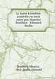 La tante Lontine; comdie en trois actes par Maurice Boniface & Edouard Bodin, Boniface, Maurice, 1862-,Bodin, Edouard 