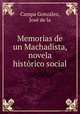 Memorias de un Machadista, novela histrico social, 