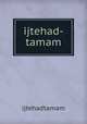 ijtehad-tamam, ijtehadtamam 