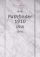 Pathfinder. 1910, West Chester, Pa. : Published by the Senior Class of the West Chester State Normal School, 1910 