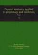 General anatomy, applied to physiology and medicine;. v.2, Bichat, Xavier, 1771-1802,Hayward, George, 1791-1863 