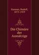 Die Chimre der Ausstzige, Kassner, Rudolf, 1873-1959 