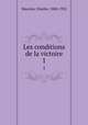 Les conditions de la victoire. 1, Maurras, Charles, 1868-1952 